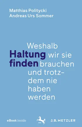 Politycki / Sommer |  Haltung finden | eBook | Sack Fachmedien