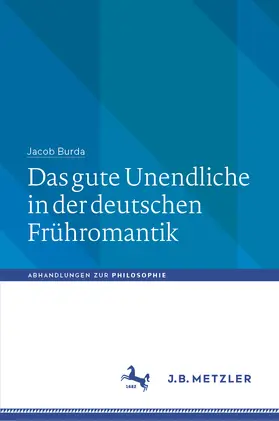 Burda |  Das gute Unendliche in der deutschen Frühromantik | eBook | Sack Fachmedien