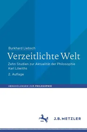 Liebsch |  Verzeitlichte Welt | Buch |  Sack Fachmedien