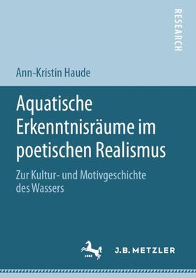 Haude |  Aquatische Erkenntnisräume im poetischen Realismus | Buch |  Sack Fachmedien