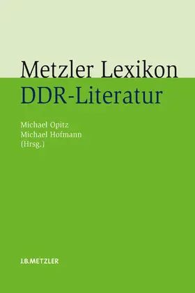 Opitz / Hofmann |  Metzler Lexikon DDR-Literatur | eBook | Sack Fachmedien