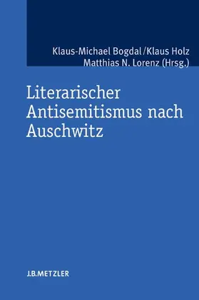 Bogdal / Holz / Lorenz |  Literarischer Antisemitismus nach Auschwitz | eBook | Sack Fachmedien