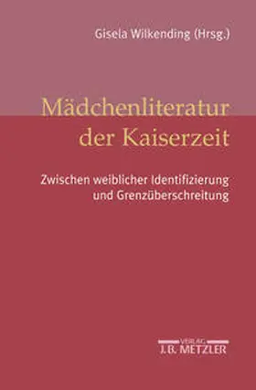 Wilkending | Mädchenliteratur der Kaiserzeit | E-Book | sack.de