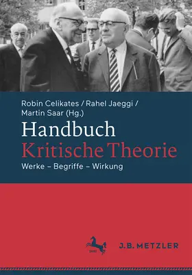 Celikates / Jaeggi / Saar |  Handbuch Kritische Theorie | eBook | Sack Fachmedien