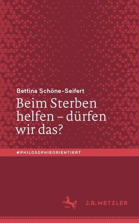 Schöne-Seifert |  Beim Sterben helfen ¿ dürfen wir das? | Buch |  Sack Fachmedien