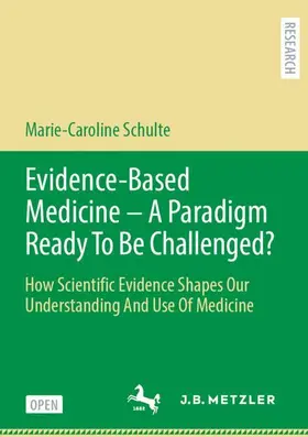 Schulte |  Evidence-Based Medicine - A Paradigm Ready To Be Challenged? | Buch |  Sack Fachmedien