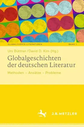 Büttner / Kim |  Globalgeschichten der deutschen Literatur | Buch |  Sack Fachmedien