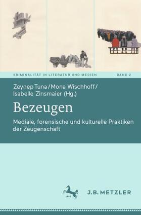 Tuna / Wischhoff / Zinsmaier |  Bezeugen | Buch |  Sack Fachmedien