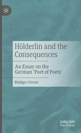 Görner |  Hölderlin and the Consequences | Buch |  Sack Fachmedien