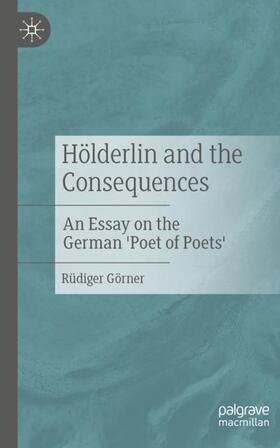 Görner |  Hölderlin and the Consequences | Buch |  Sack Fachmedien