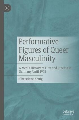 König | Performative Figures of Queer Masculinity | Buch | 978-3-476-05887-4 | sack.de