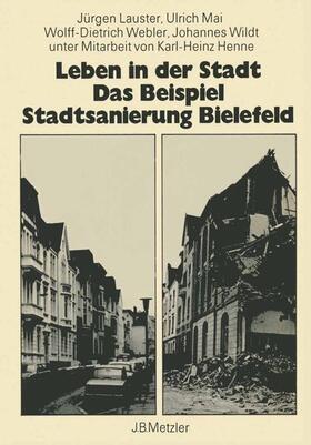 Lauster / Mai / Webler |  Leben in der Stadt Das Beispiel Standtsanierung Bielefeld | Buch |  Sack Fachmedien