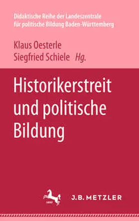 Oesterle / Schiele |  Historikerstreit und politische Bildung | Buch |  Sack Fachmedien