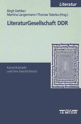 Dahlke / Langermann / Taterka |  Literaturgesellschaft DDR | Buch |  Sack Fachmedien