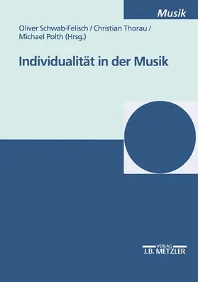 Schwab-Felisch / Thorau / Polth |  Individualität in der Musik | Buch |  Sack Fachmedien