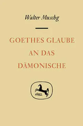 Muschg |  Goethes Glaube an das Dämonische | eBook | Sack Fachmedien