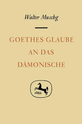 Muschg |  Goethes Glaube an das Dämonische | Buch |  Sack Fachmedien