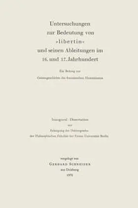 Schneider |  Untersuchungen zur Bedeutung von »Libertin« und seinen Ableitungen im 16. und 17. Jahrhundert | eBook | Sack Fachmedien