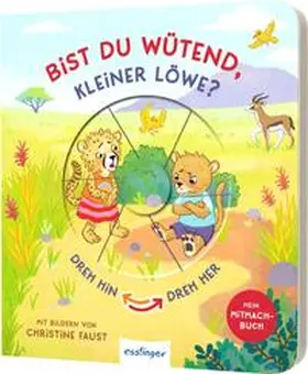 Kiel |  Dreh hin - Dreh her: Bist du wütend, kleiner Löwe? | Buch |  Sack Fachmedien