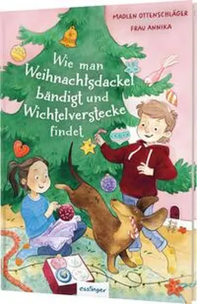 Ottenschläger |  Wie man Weihnachtsdackel bändigt und Wichtelverstecke findet | Buch |  Sack Fachmedien