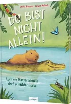 Marmon |  Du bist nicht allein! Auch ein Wasserschwein darf schüchtern sein | Buch |  Sack Fachmedien