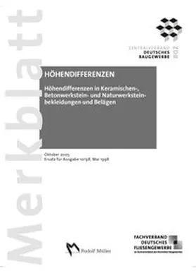 Fachverband Deutsches Fliesengewerbe im ZDB |  Merkblatt Höhendifferenzen in keramischen, Betonwerkstein- und Naturwerksteinbekleidungen und Belägen | Buch |  Sack Fachmedien