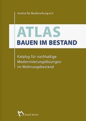 Institut für Bauforschung e. V. |  Atlas Bauen im Bestand | Buch |  Sack Fachmedien