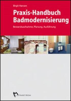 Hansen |  Hansen, B: Praxis-Handbuch Badmodernisierung | Buch |  Sack Fachmedien