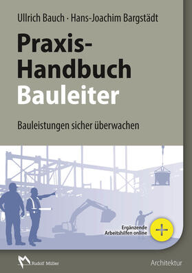 Bauch / Dr.-Ing. / Bargstädt |  Praxis-Handbuch Bauleiter - E-Book (PDF) | eBook | Sack Fachmedien