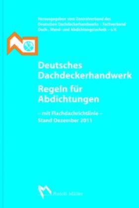 Zentralberband des Deutschen Dachdeckerhandwerk e. V. |  Deutsches Dachdeckerhandwerk Regeln für Abdichtungen | Buch |  Sack Fachmedien