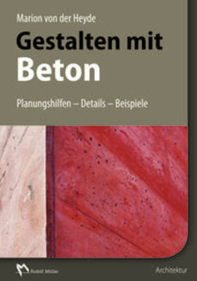 von der Heyde-Platenius |  Gestalten mit Beton | Buch |  Sack Fachmedien