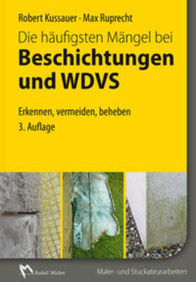 Kussauer / Ruprecht |  Die häufigsten Mängel bei Beschichtungen und Wärmedämm-Verbundsystemen | Buch |  Sack Fachmedien