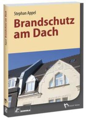 Appel |  Brandschutz am Dach | Buch |  Sack Fachmedien