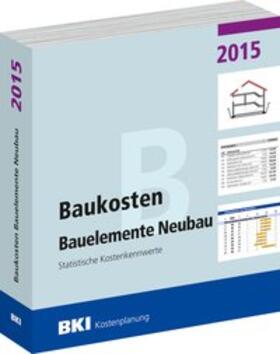 BKI |  BKI Baukosten 2015 Teil 2 - Statistische Kostenkennwerte Bauelemente | Buch |  Sack Fachmedien