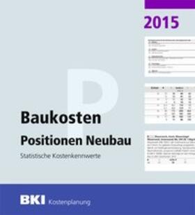  BKI Baukosten 2015 Teil 3  -  Statistische Kostenkennwerte Positionen | Buch |  Sack Fachmedien