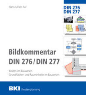 Ruf / BKI Baukosteninformationszentrum |  BKI Bildkommentar DIN 276/277 | Buch |  Sack Fachmedien