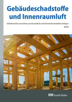 Bossemeyer / Grün / Witten |  Gebäudeschadstoffe und Innenraumluft, Band 6: Emissionsarme Bauprodukte, Emissionen aus Holz, Konservierungsmittel | Buch |  Sack Fachmedien