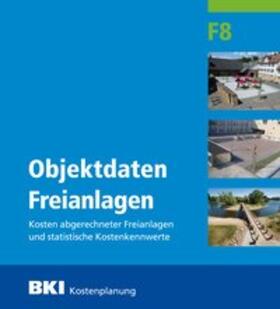 BKI Baukosteninformationszentrum |  BKI Objektdaten Freianlagen F8 | Buch |  Sack Fachmedien