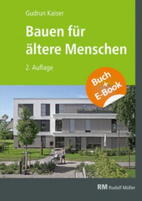 Kaiser |  Bauen für ältere Menschen - mit E-Book (PDF) | Buch |  Sack Fachmedien