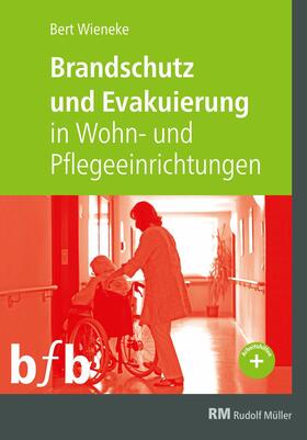 Wieneke |  Brandschutz und Evakuierung in Wohn- und Pflegeeinrichtungen - E-Book (PDF) | eBook | Sack Fachmedien