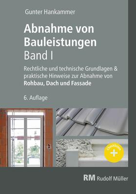 Hankammer |  Abnahme von Bauleistungen, 6.A. Band I - E-Book (PDF) | eBook | Sack Fachmedien