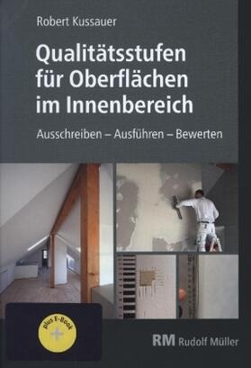 Kussauer |  Qualitätsstufen für Oberflächen im Innenbereich - mit E-Book | Buch |  Sack Fachmedien