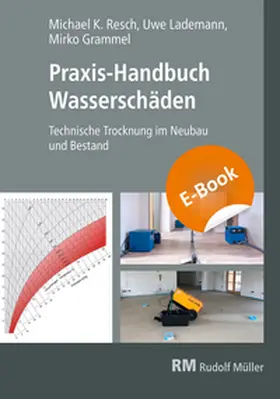 Resch |  Praxis Handbuch- Wasserschäden- E-Book | eBook | Sack Fachmedien