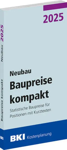 BKI Baukosteninformationszentrum Deutscher Architektenkammern |  BKI Baupreise kompakt Neubau 2025 | Buch |  Sack Fachmedien