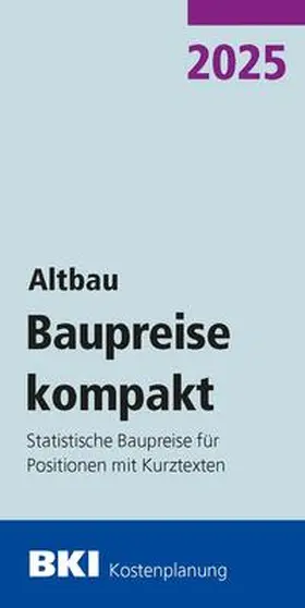  BKI Baupreise kompakt Altbau 2025 | Buch |  Sack Fachmedien