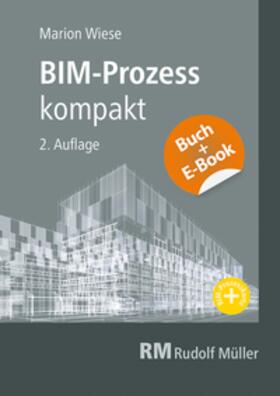 Wiese |  BIM-Prozess kompakt - mit E-Book (PDF) | Buch |  Sack Fachmedien