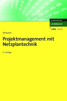 Schwarze |  Projektmanagement mit Netzplantechnik | eBook | Sack Fachmedien