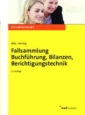 Bilke / Heining |  Fallsammlung Buchführung, Bilanzen, Berichtigungstechnik | eBook | Sack Fachmedien