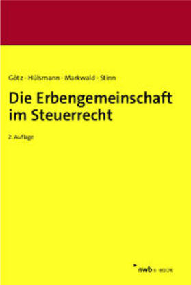 Götz / Hülsmann / Markwald |  Die Erbengemeinschaft im Steuerrecht | eBook | Sack Fachmedien