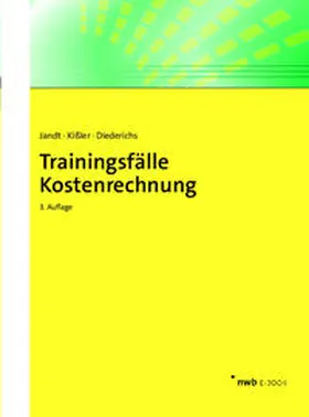 Jandt / Kißler / Diederichs |  Trainingsfälle Kostenrechnung | eBook | Sack Fachmedien